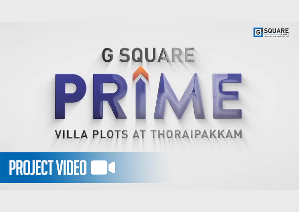 G Square Prime | Project Video | Plots for sale in Thoraipakkam, OMR