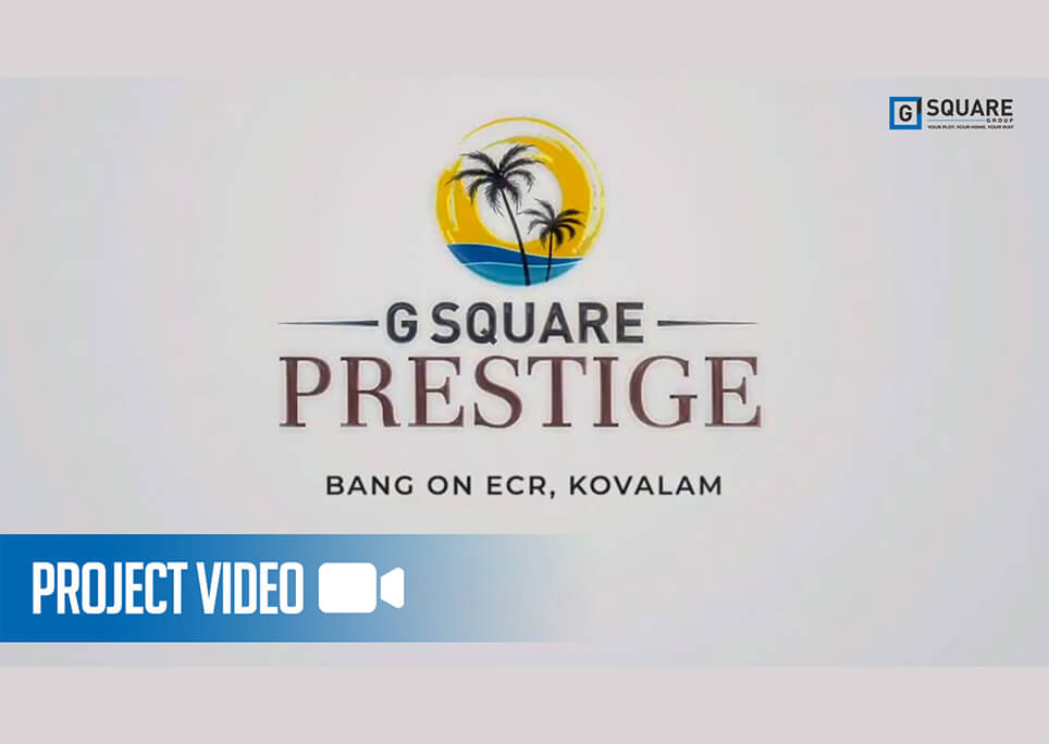 G Square Prestige | Project Video | Plots for sale in Kovalam, ECR