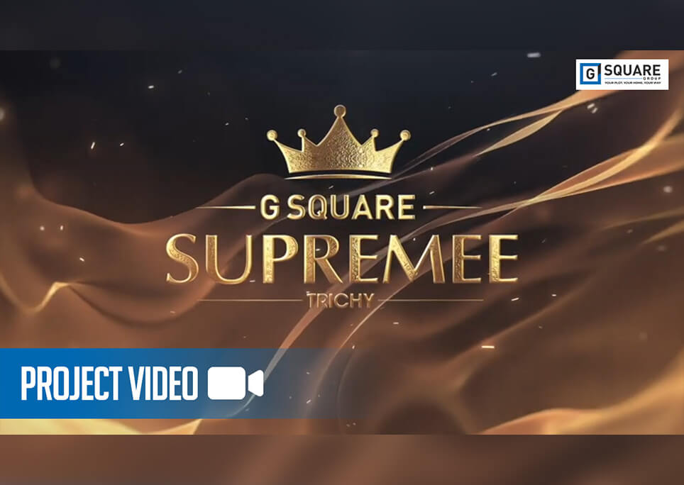 G Square Supremee | Project Video | Plots for sale in Trichy