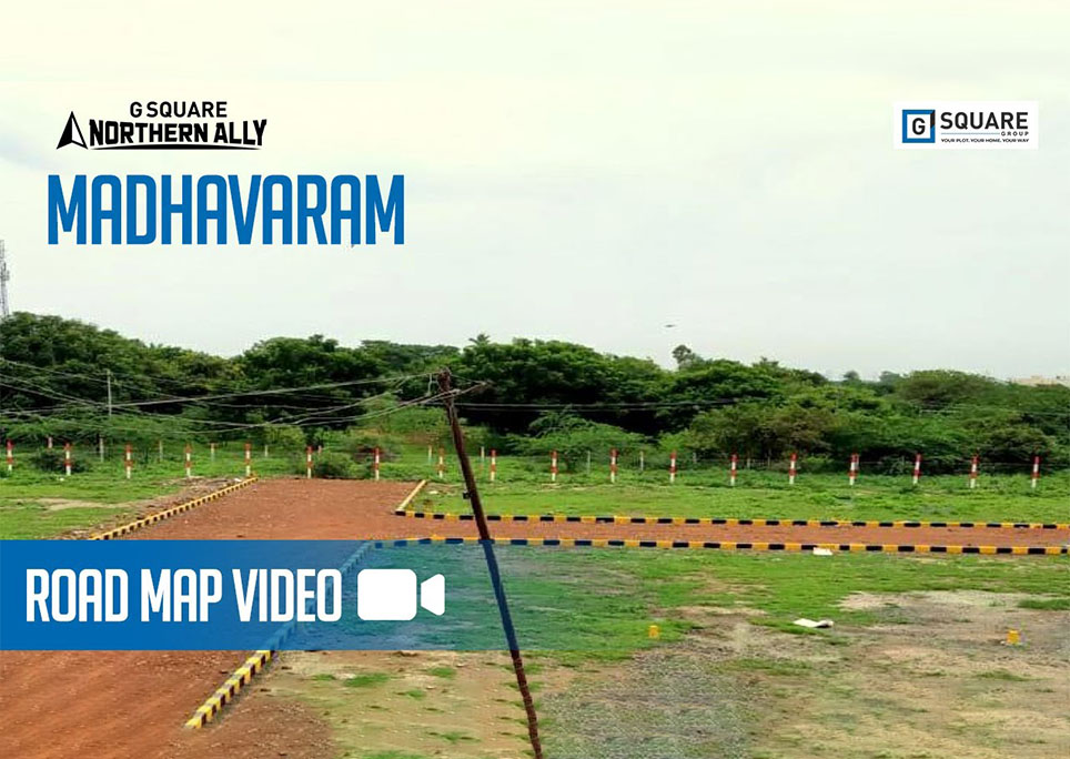 G Square Northern Ally @ Madhavaram - Route Map Video