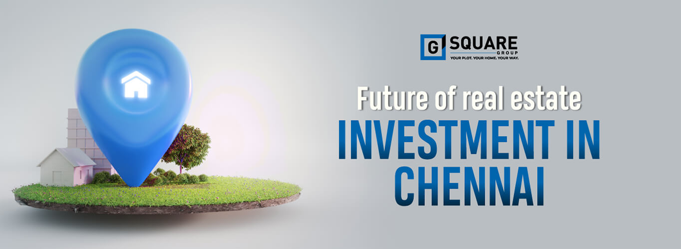 Future Of Real Estate Investment In Chennai