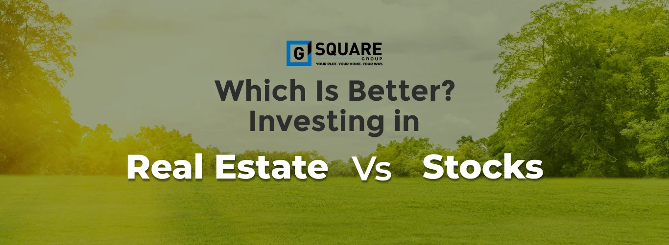Investing In Real Estate Vs Stocks: Which Is Better?