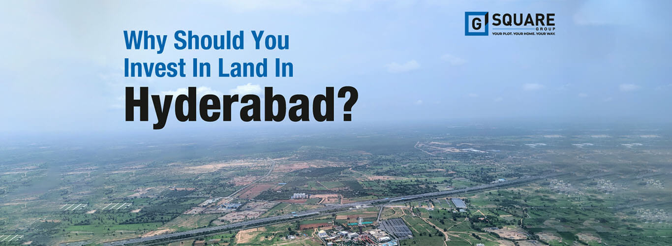 Why should you invest in land in Hyderabad?