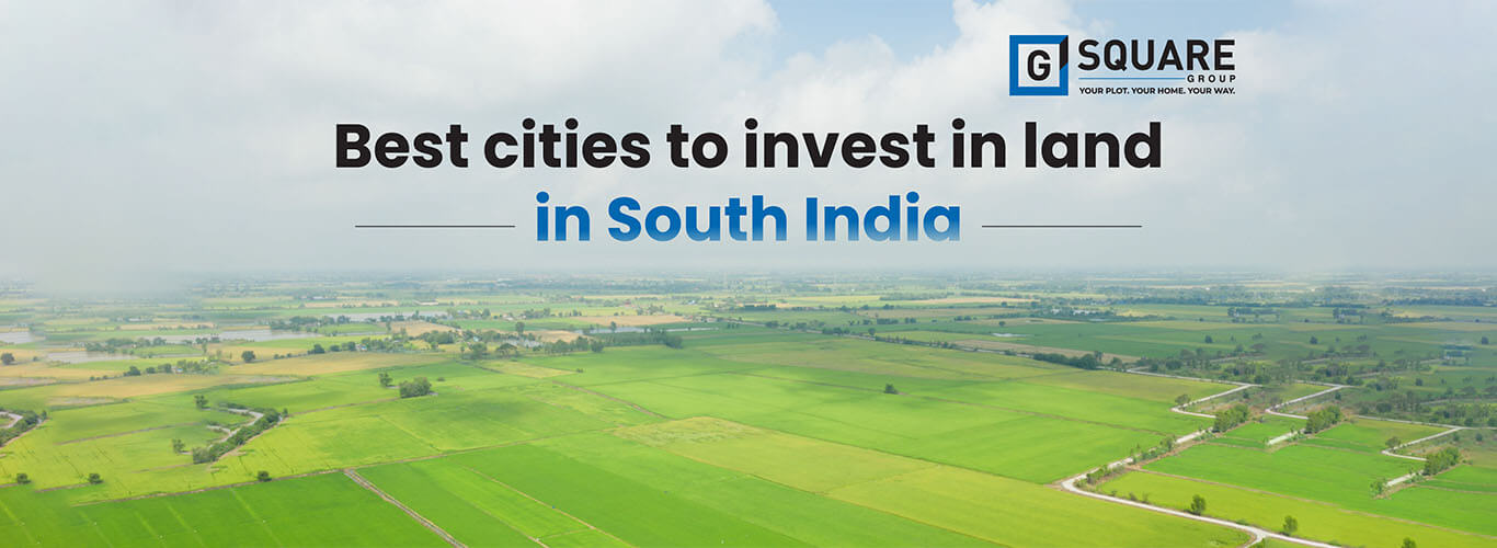 Best cities to invest in land in South India