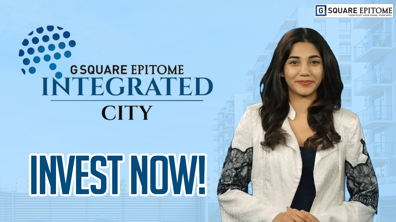 Top 10 Reasons to Invest in G Square Epitome Integrated City | Invest Now !