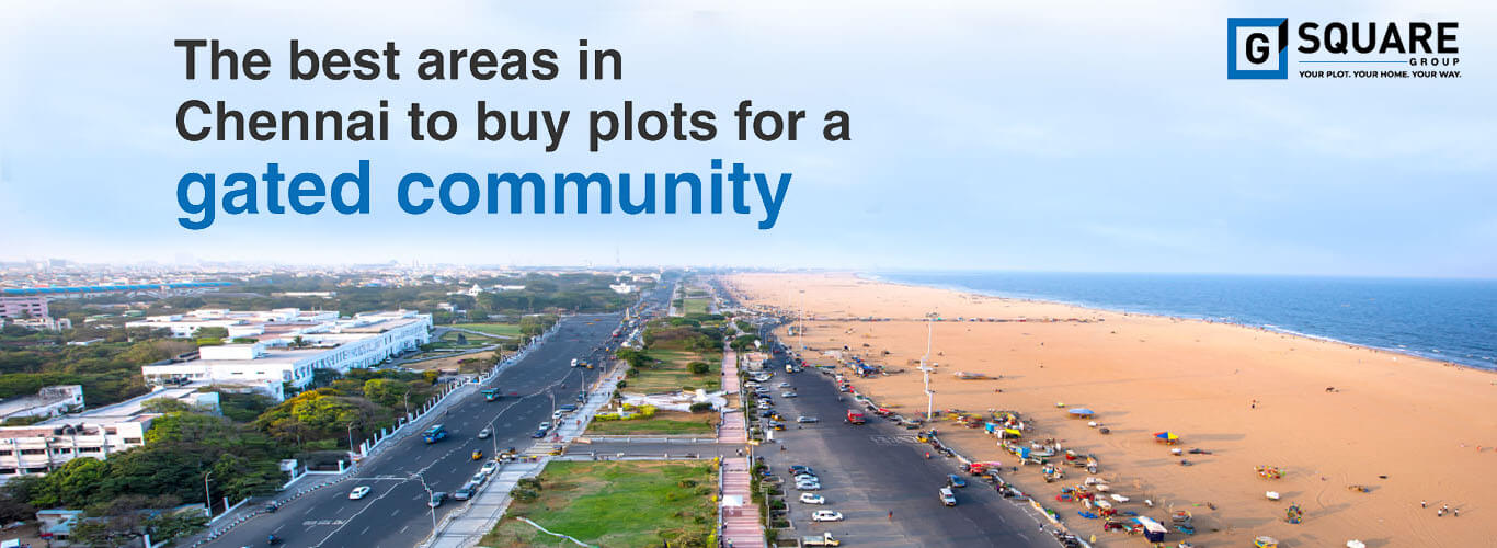 The best areas in Chennai to buy plots for a gated community