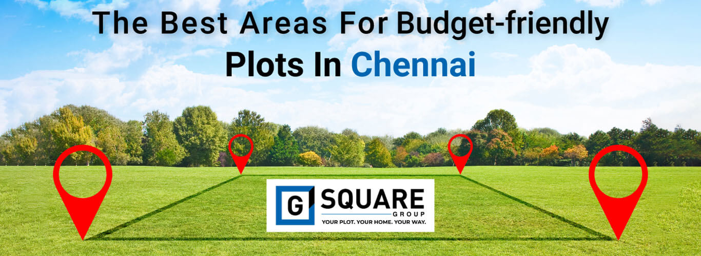 The best areas for budget-friendly plots in Chennai