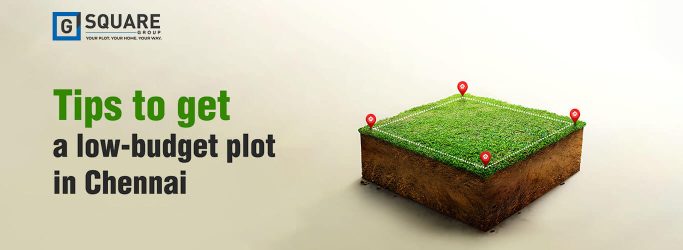 Tips to get a low-budget plot in Chennai
