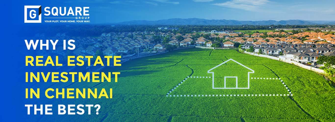 Why Is Real Estate Investment In Chennai The Best?