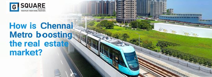 How is Chennai Metro boosting the real estate market?