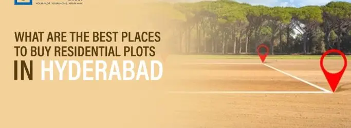 What are the best places to buy residential plots in Hyderabad