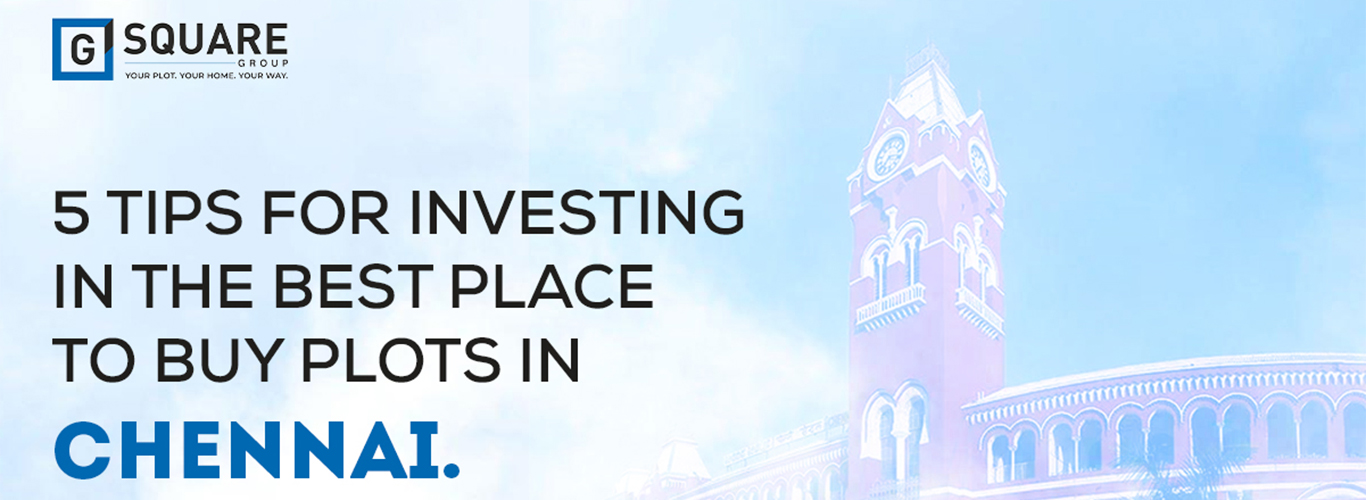 5 Tips for Investing in the Best Place to Buy Plots in Chennai  