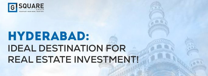 Hyderabad: Ideal Destination for Real Estate Investment!