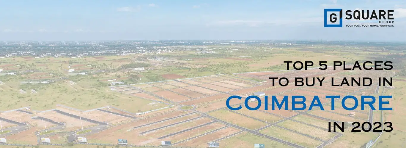 Top 5 Best Places to Buy Land in Coimbatore in 2023