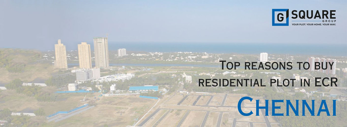 Top reasons to buy residential plot in ECR, Chennai