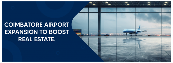 Coimbatore Airport Expansion to Boost Real Estate Investment