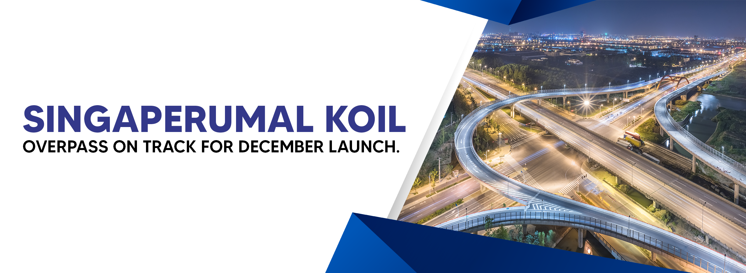 Singaperumal Koil Overpass on track for December Launch.