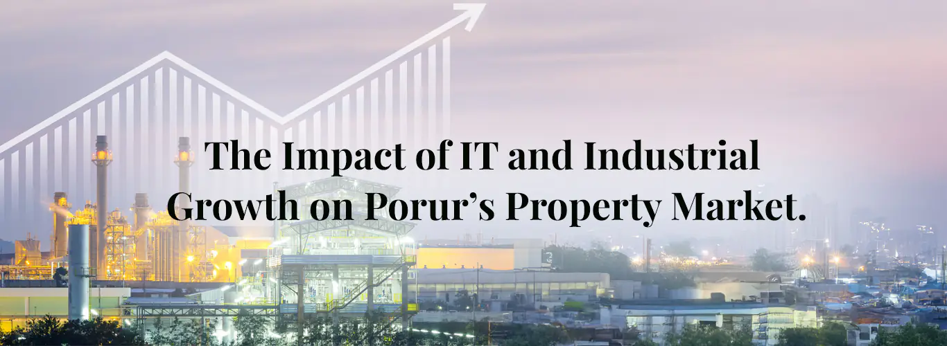 The Impact of IT and Industrial Growth on Porur Property Market.