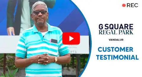 From Registration to Patta | Mr. Raja Bhadar’s Smooth Journey with G Square Regal Park, Chennai.