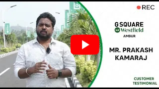Mr Prakash Kamaraj Shares His Heartfelt Experience at G Square Westfield.